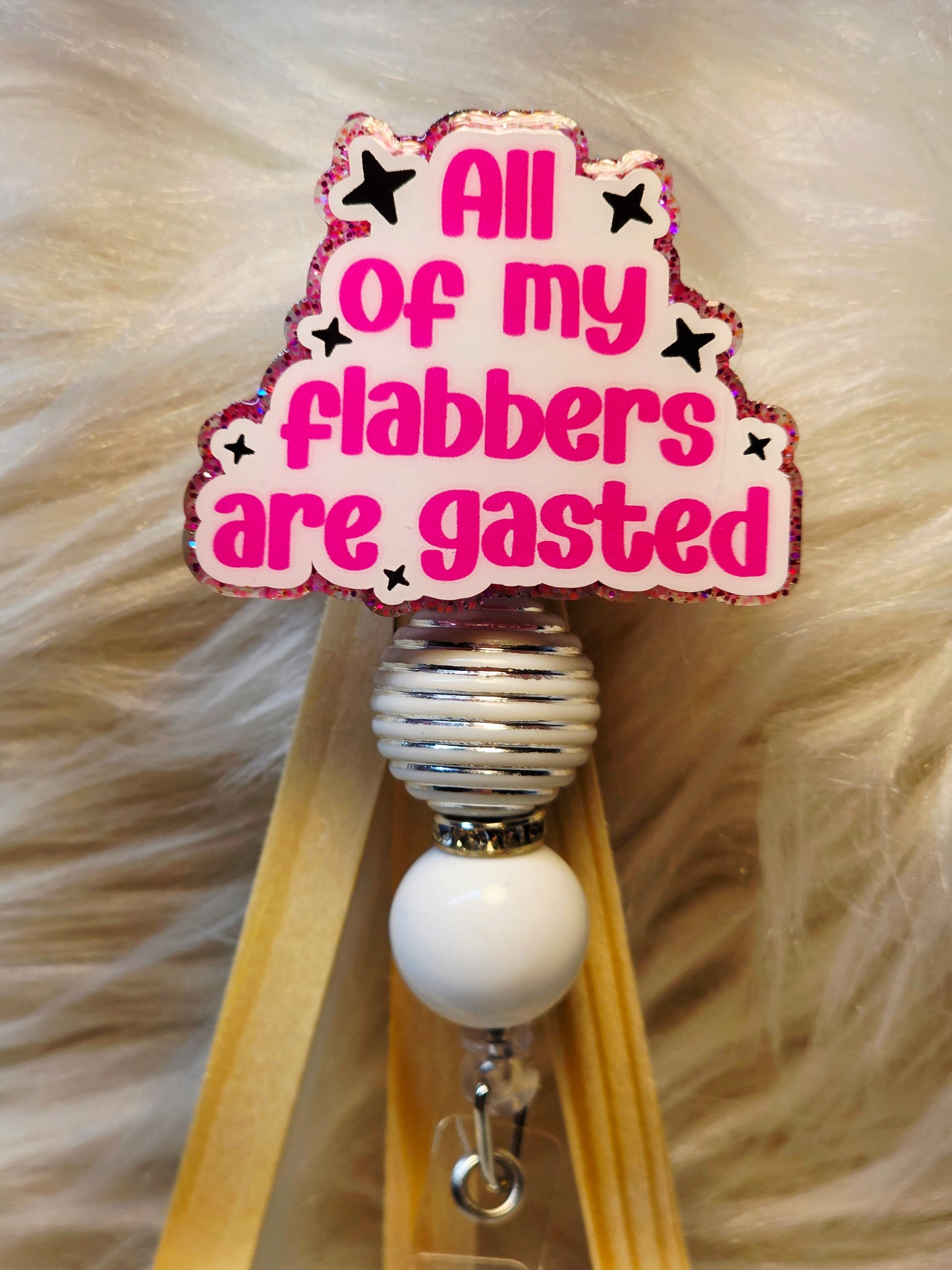 All My Flabbers Are Gasted Badge Reel Face