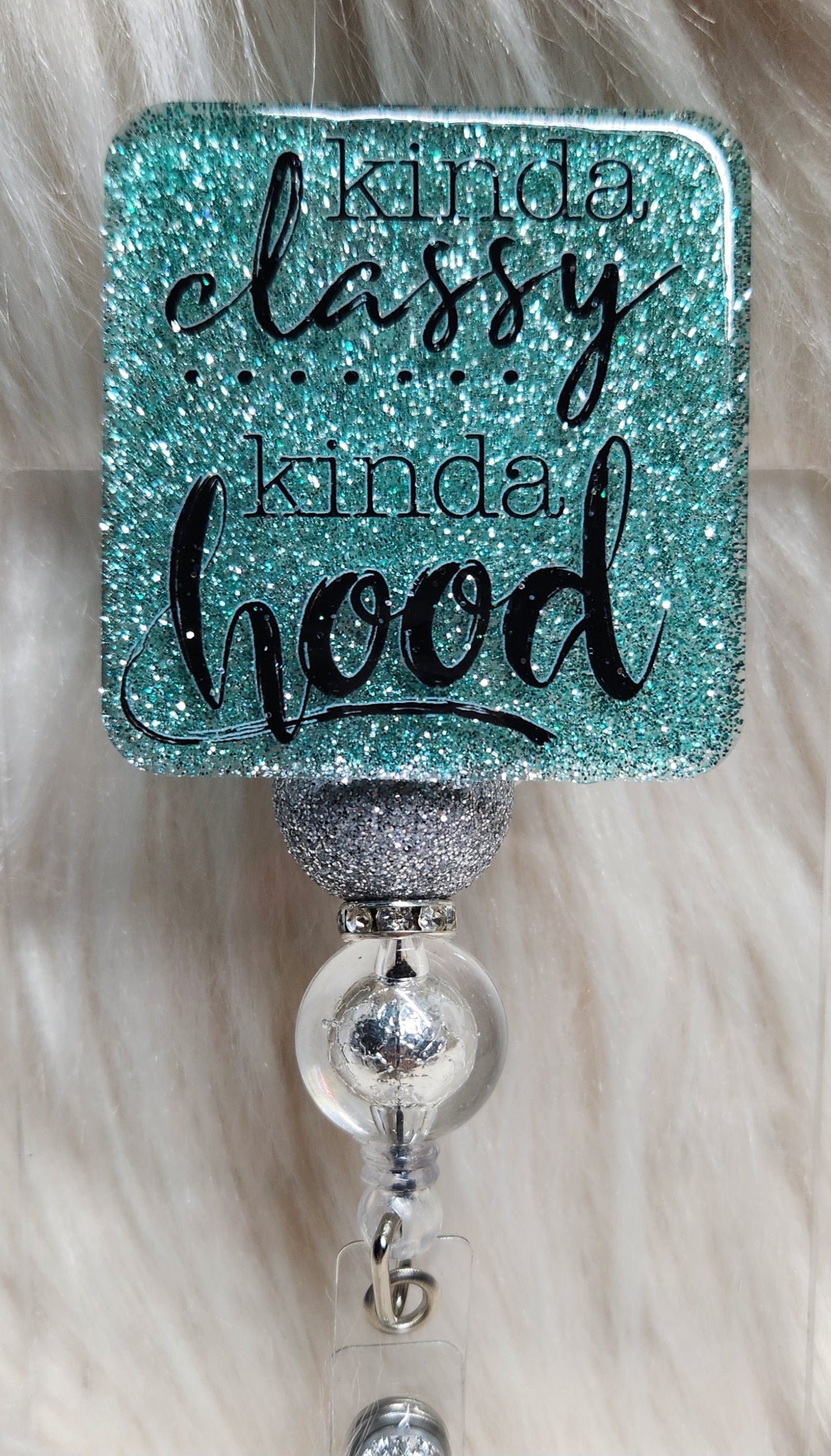Kinda Classy Kinda Hood Badge Reel Face