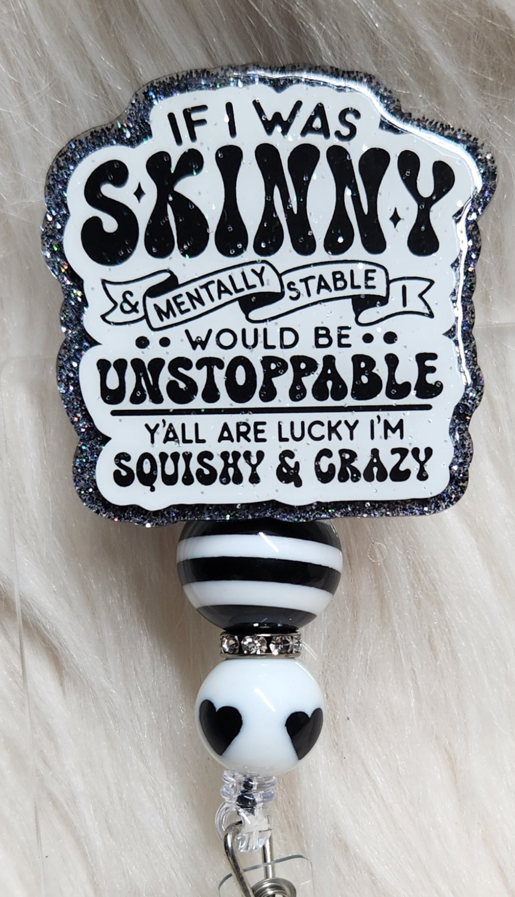 If I Was Skinny Badge Reel Face