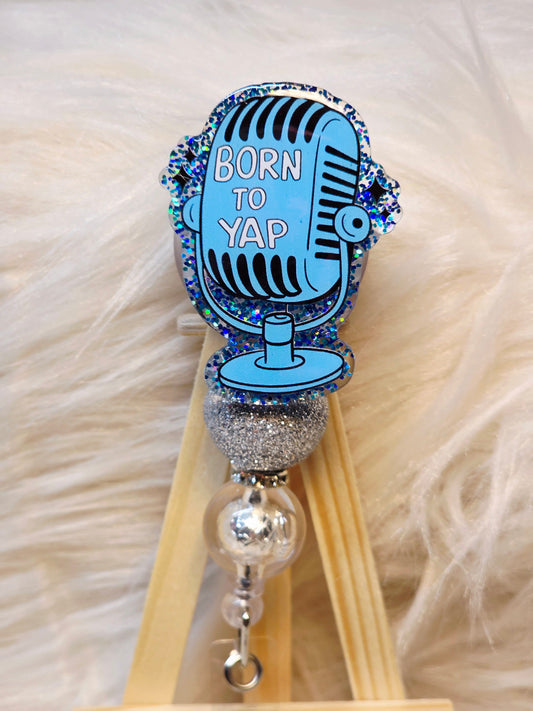 Born to Yap Badge Reel Face