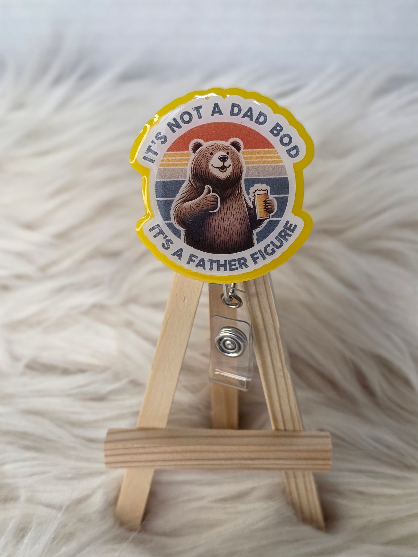 Its Not A Dad Bod Badge Reel Face