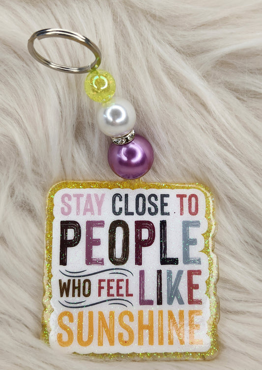 Stay Close to People...Beaded Acrylic Keychain