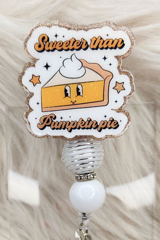 Sweeter Than Pumpkin Pie Badge Reel Face